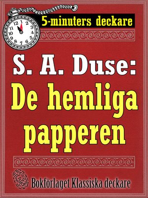 cover image of 5-minuters deckare. S. A. Duse: De hemliga papperen. Berättelse